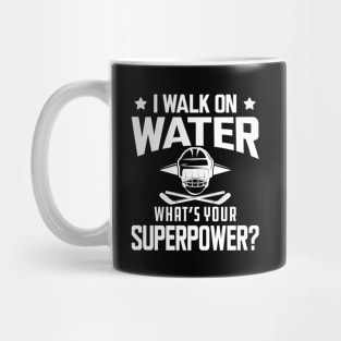 Hockey - I walk on water what's your superpower w Mug